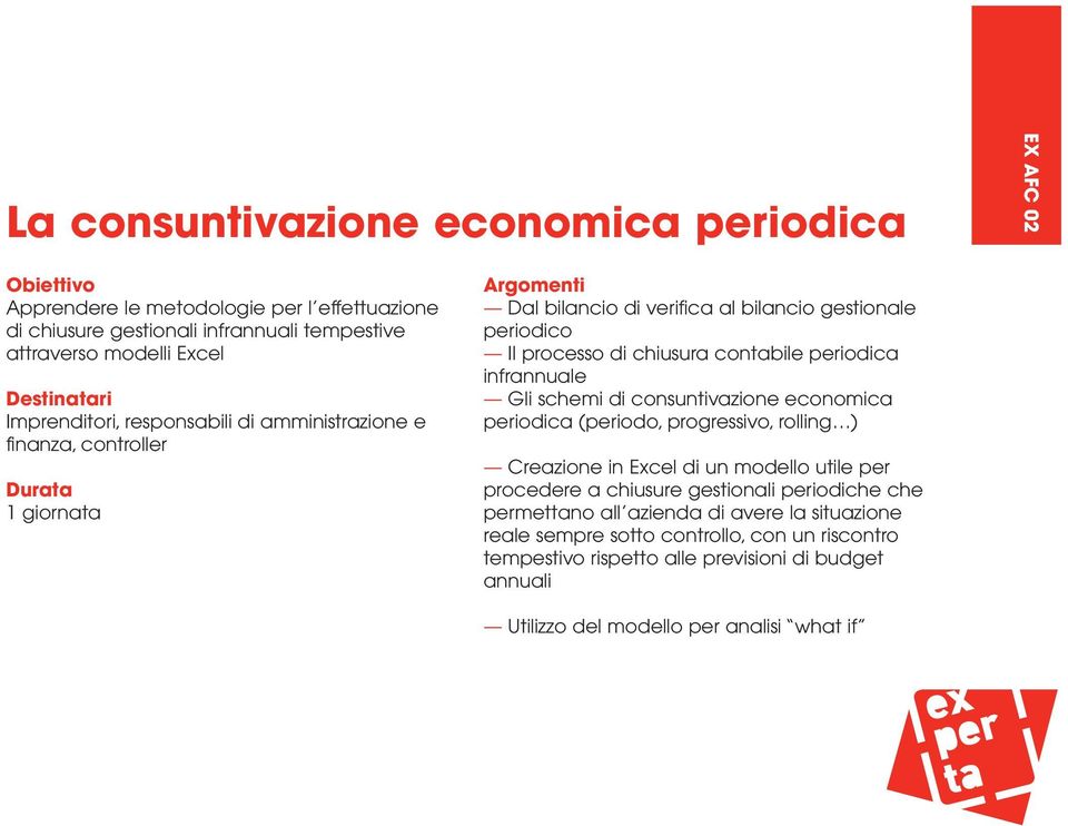 economica periodica (periodo, progressivo, rolling ) Creazione in Excel di un modello utile per procedere a chiusure gestionali periodiche che permettano all