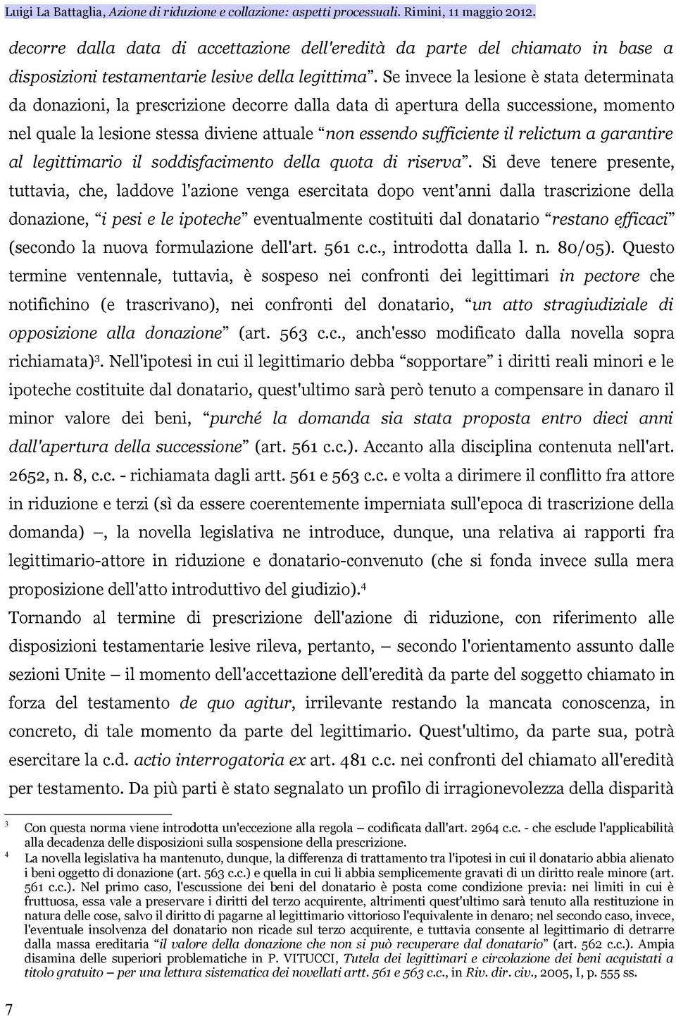 relictum a garantire al legittimario il soddisfacimento della quota di riserva.