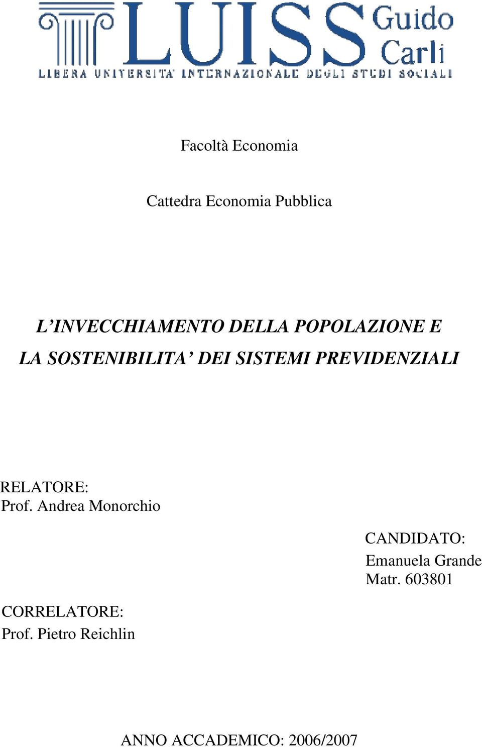 RELATORE: Prof. Andrea Monorchio CORRELATORE: Prof.