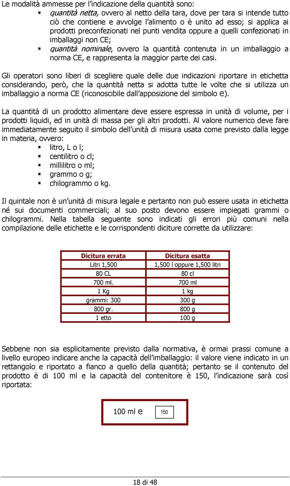 maggior parte dei casi.