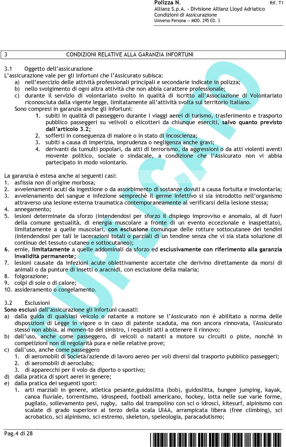 svolgimento di ogni altra attività che non abbia carattere professionale; c) durante il servizio di volontariato svolto in qualità di iscritto all Associazione di Volontariato riconosciuta dalla