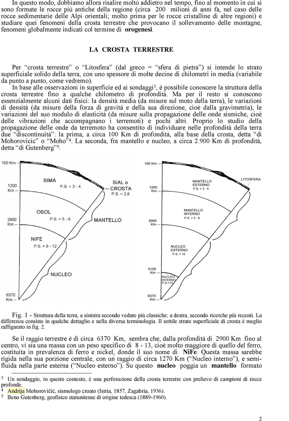 globalmente indicati col termine di orogenesi.