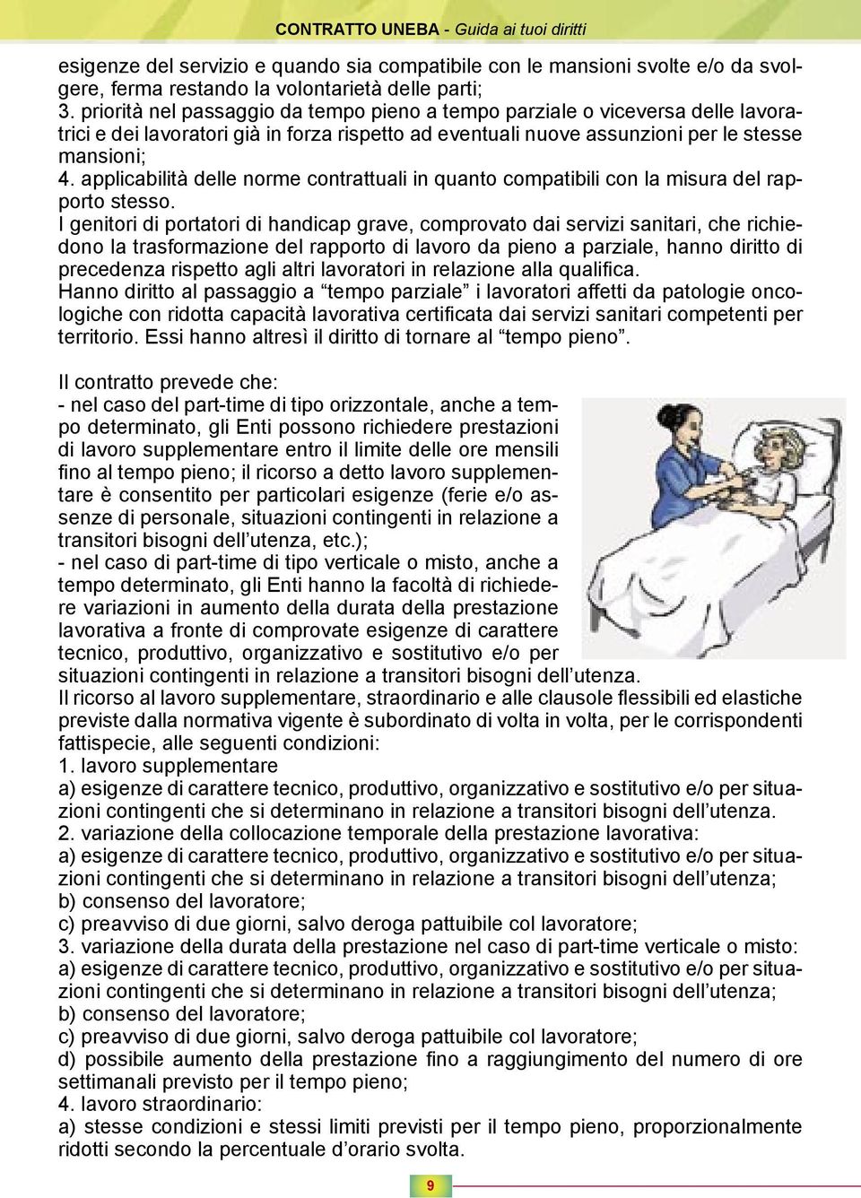 applicabilità delle norme contrattuali in quanto compatibili con la misura del rapporto stesso.