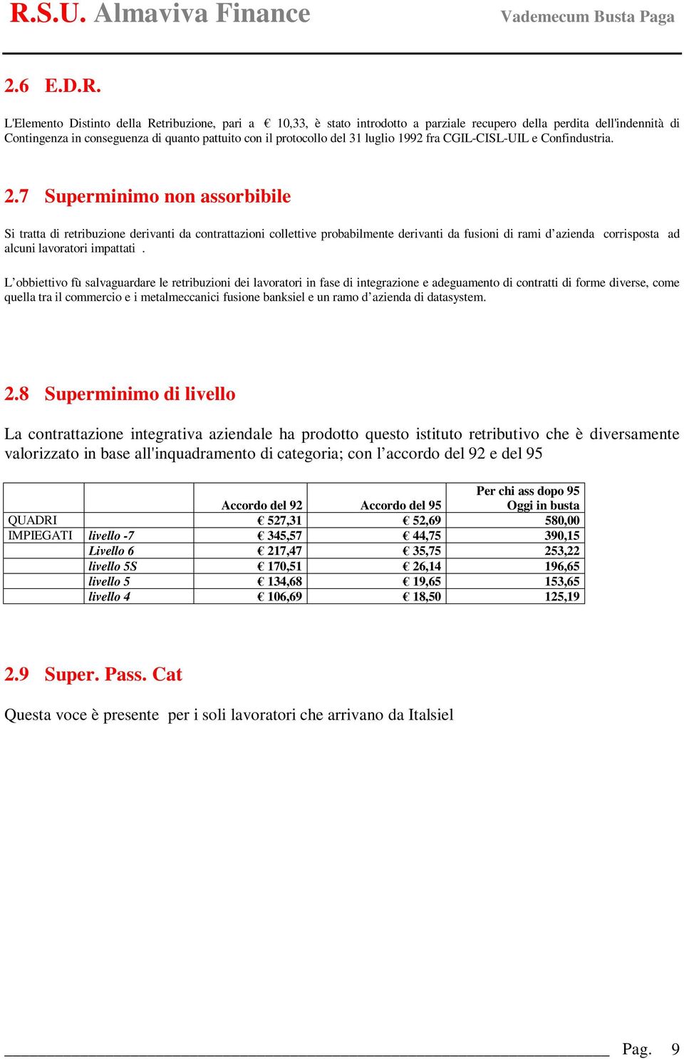 luglio 1992 fra CGIL-CISL-UIL e Confindustria. 2.