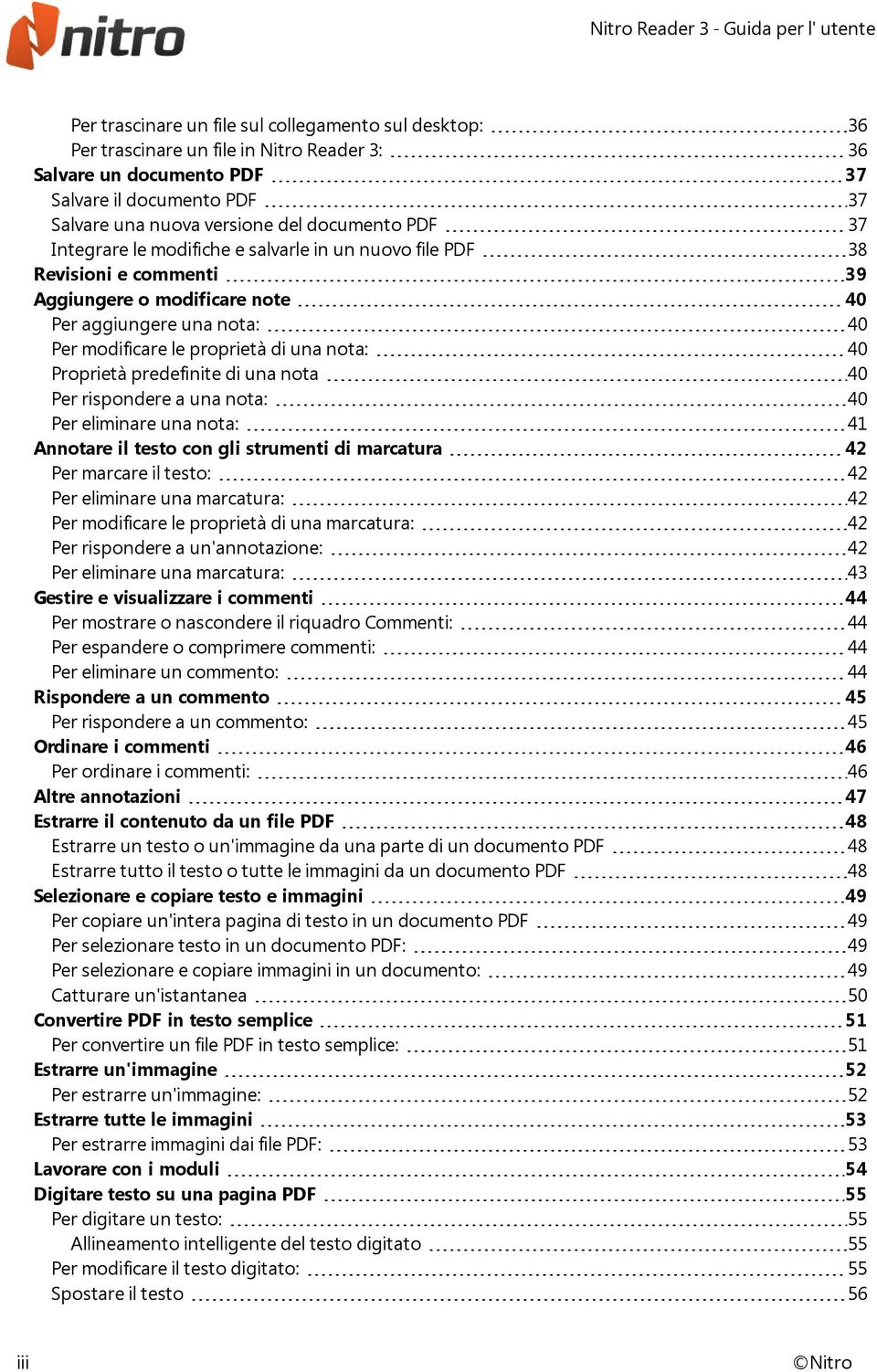 Proprietà predefinite di una nota 40 Per rispondere a una nota: 40 Per eliminare una nota: 41 Annotare il testo con gli strumenti di marcatura 42 Per marcare il testo: 42 Per eliminare una marcatura: