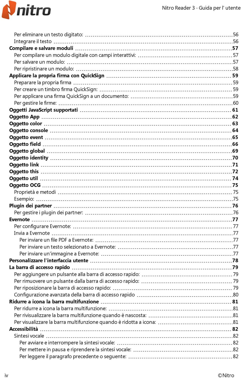 firme: 60 Oggetti JavaScript supportati 61 Oggetto App 62 Oggetto color 63 Oggetto console 64 Oggetto event 65 Oggetto field 66 Oggetto global 69 Oggetto identity 70 Oggetto link 71 Oggetto this 72