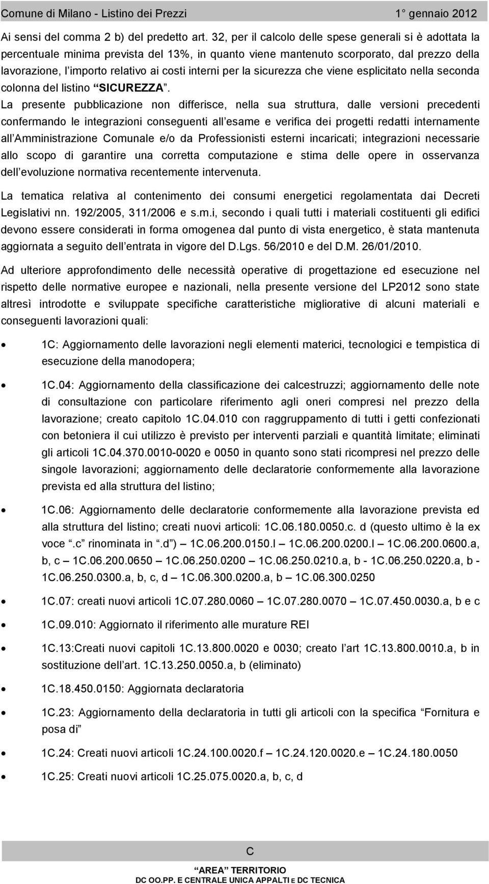 la sicurezza che viene esplicitato nella seconda colonna del listino.