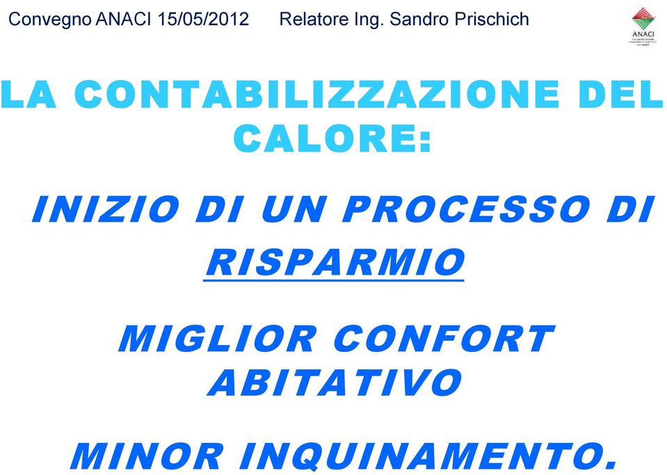 CALORE: INIZIO DI UN PROCESSO DI RISPARMIO