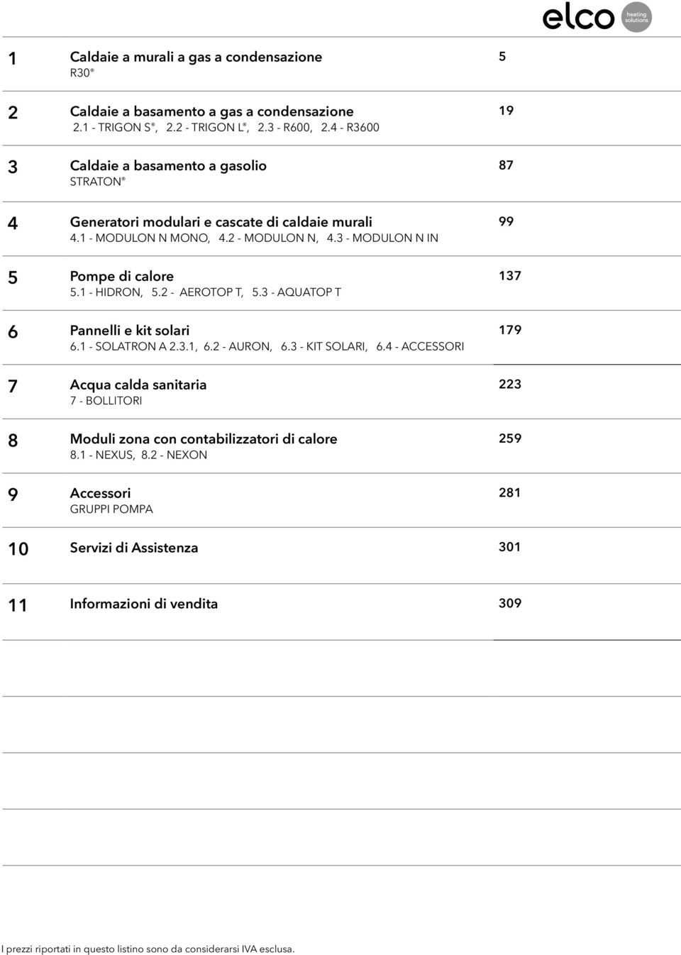 1 - HIDRON, 5.2 - AEROTOP T, 5.3 - AQUATOP T 137 6 Pannelli e kit solari 6.1 - SOLATRON A 2.3.1, 6.2 - AURON, 6.3 - KIT SOLARI, 6.