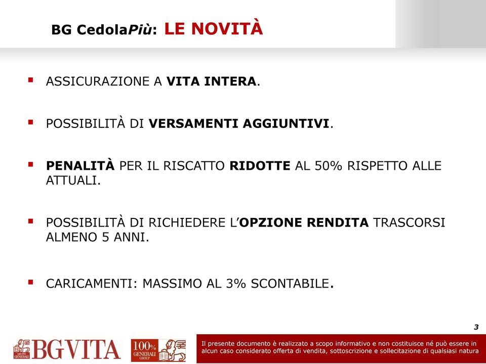 PENALITÀ PER IL RISCATTO RIDOTTE AL 50% RISPETTO ALLE ATTUALI.