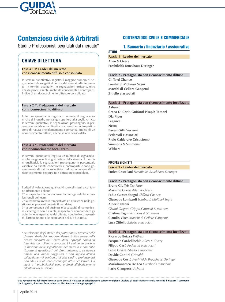 Indice di un riconoscimento diffuso e consolidato.