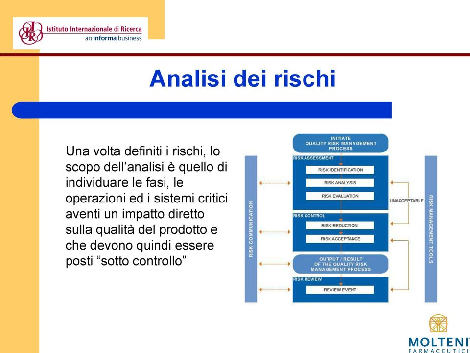 aventi un impatto diretto sulla qualità del prodotto e che