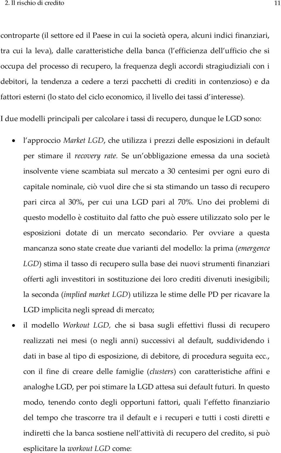 ciclo economico, il livello dei tassi d interesse).