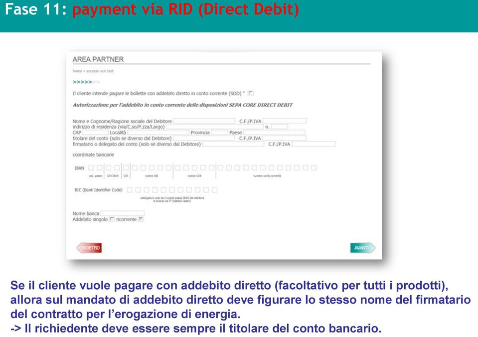 diretto deve figurare lo stesso nome del firmatario del contratto per l