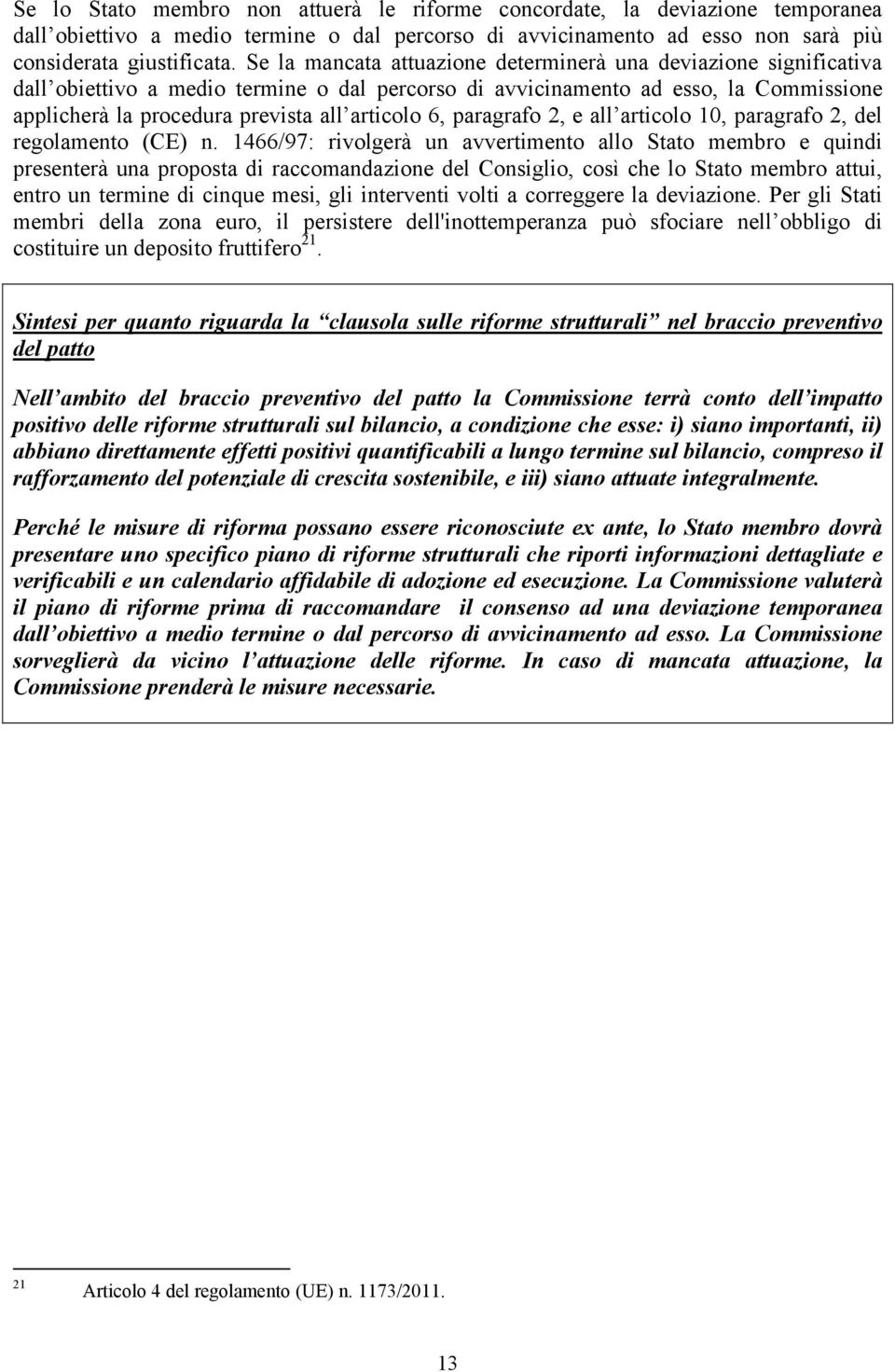 6, paragrafo 2, e all articolo 10, paragrafo 2, del regolamento (CE) n.