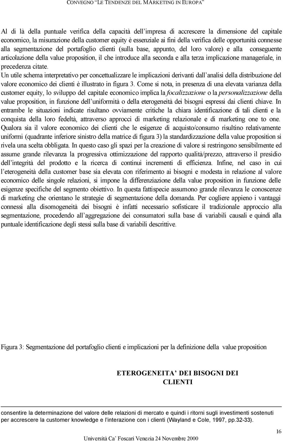 terza implicazione manageriale, in precedenza citate.