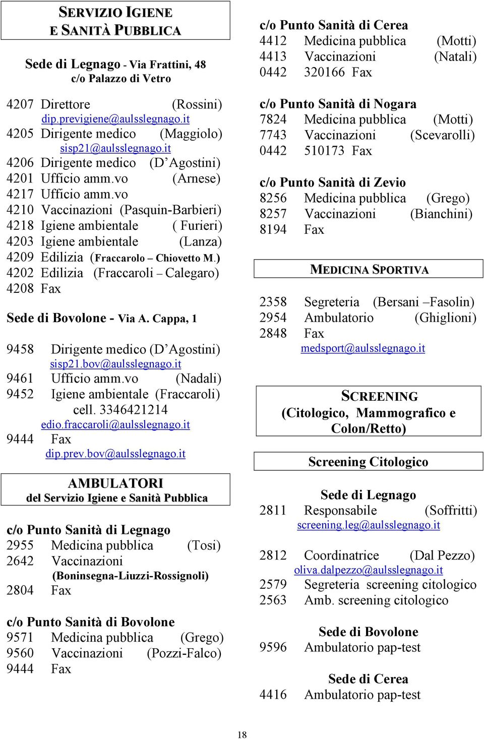 vo 4210 Vaccinazioni (Pasquin-Barbieri) 4218 Igiene ambientale ( Furieri) 4203 Igiene ambientale (Lanza) 4209 Edilizia (Fraccarolo Chiovetto M.