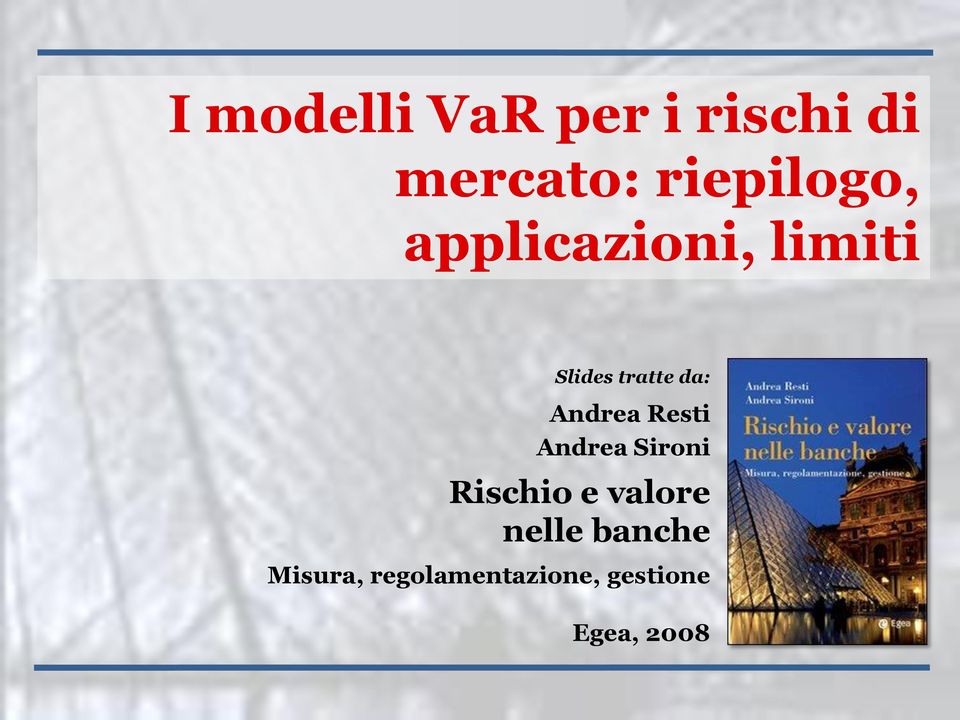 da: Andrea Resti Andrea Sironi Rischio e valore