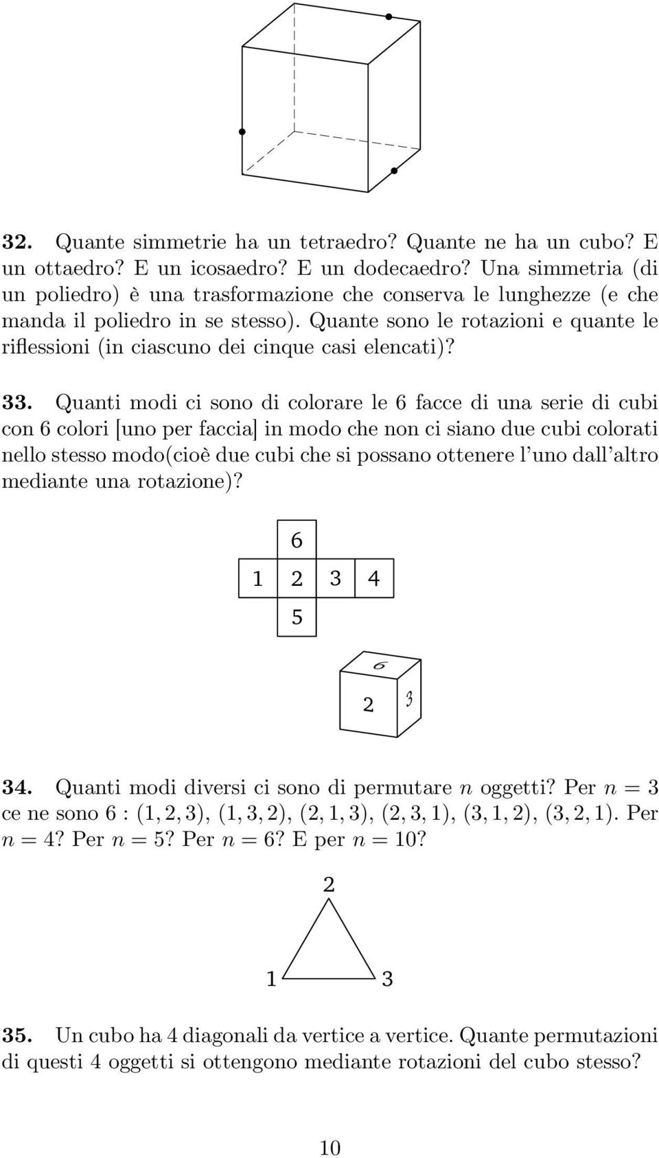 Quante sono le rotazioni e quante le riflessioni (in ciascuno dei cinque casi elencati)? 33.