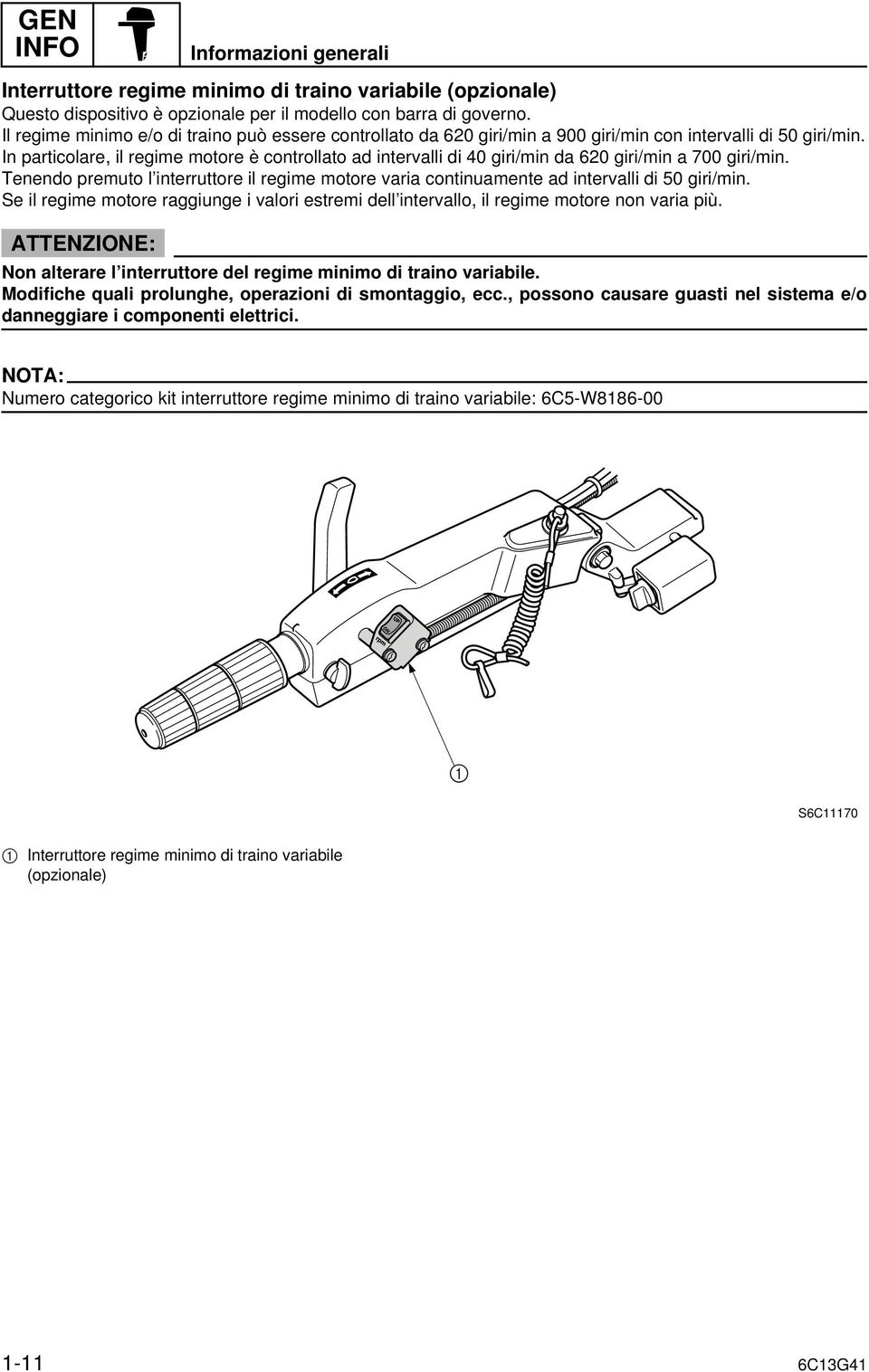 In particolare, il regime motore è controllato ad intervalli di 0 giri/min da 0 giri/min a 00 giri/min. Tenendo premuto l interruttore il regime motore varia continuamente ad intervalli di 0 giri/min.