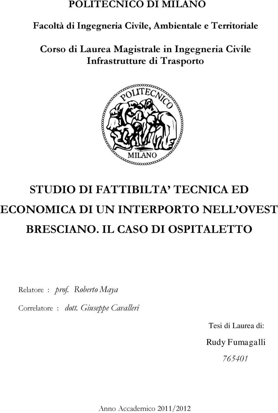 ECONOMICA DI UN INTERPORTO NELL OVEST BRESCIANO. IL CASO DI OSPITALETTO Relatore : prof.