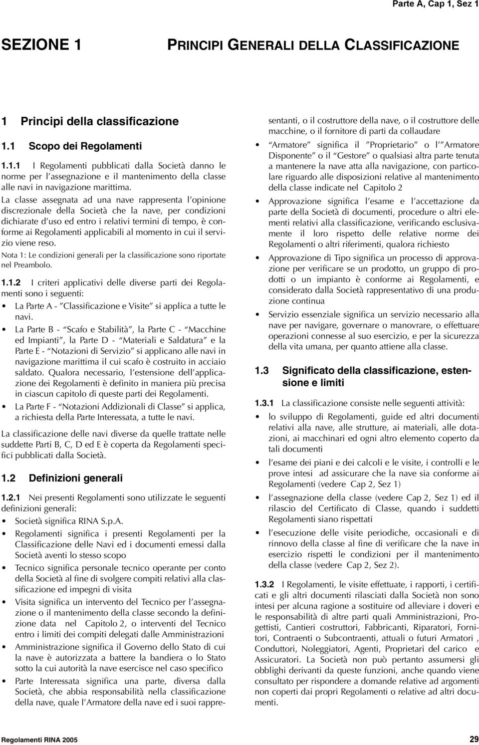 applicabili al momento in cui il servizio viene reso. Nota 1: