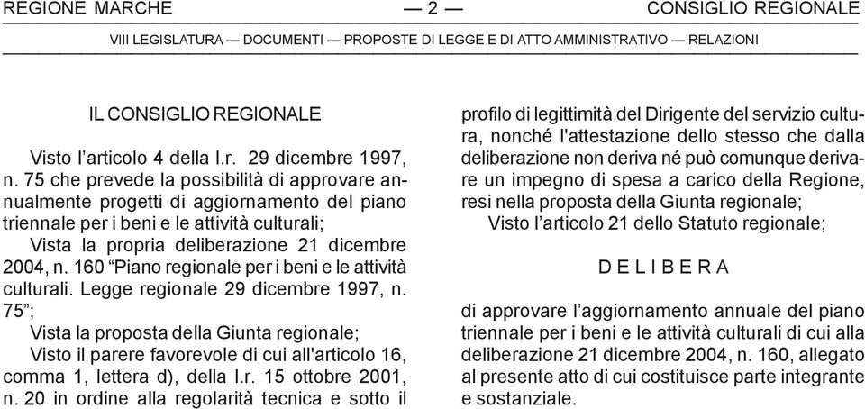 160 Piano regionale per i beni e le attività culturali. Legge regionale 29 dicembre 1997, n.