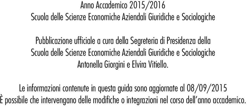 e Sociologiche Antonella Giorgini e Elvira Vitiello.