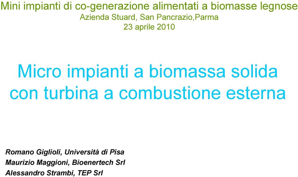 solida con turbina a combustione esterna Romano Giglioli, Università