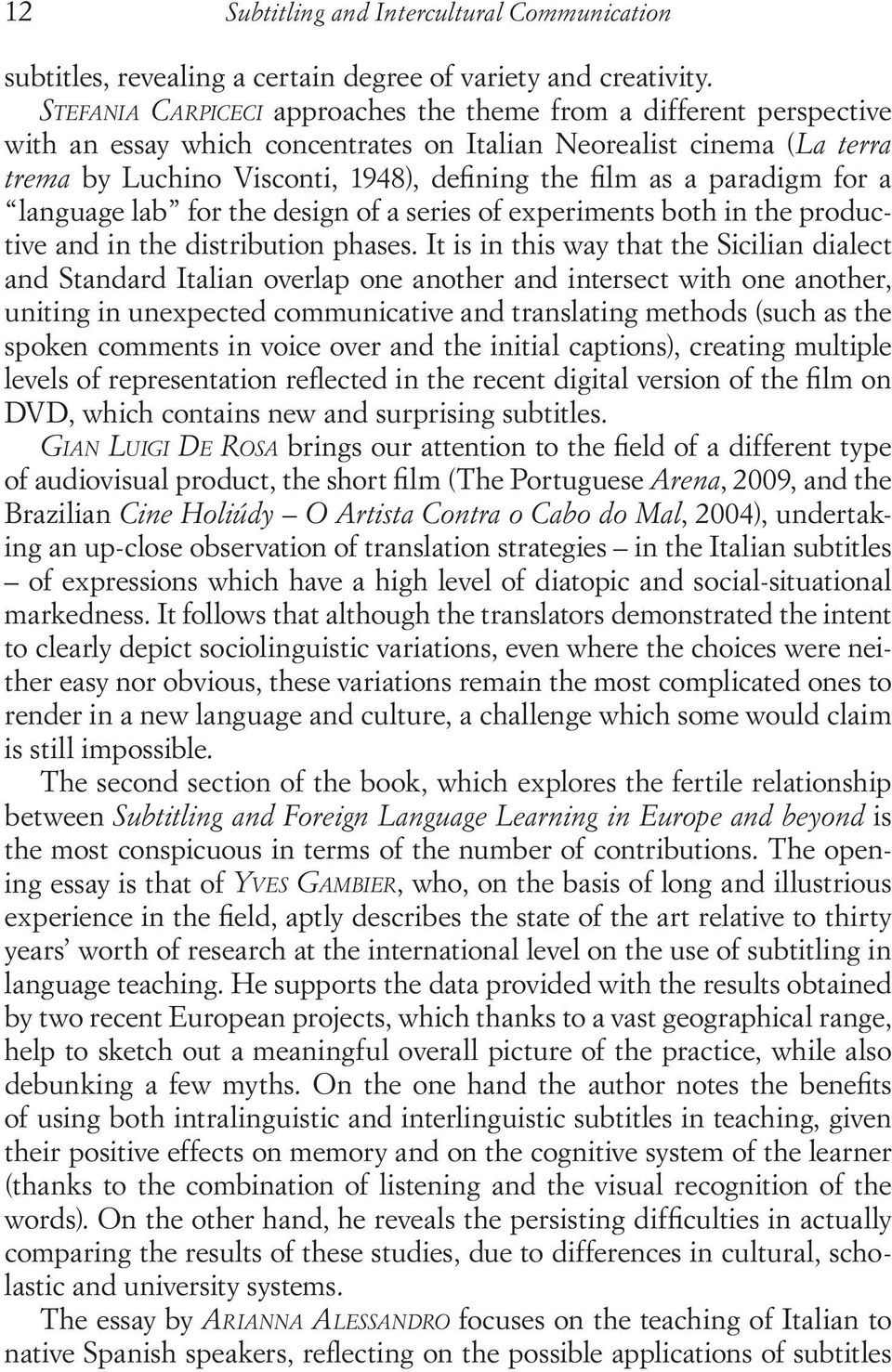 paradigm for a language lab for the design of a series of experiments both in the productive and in the distribution phases.