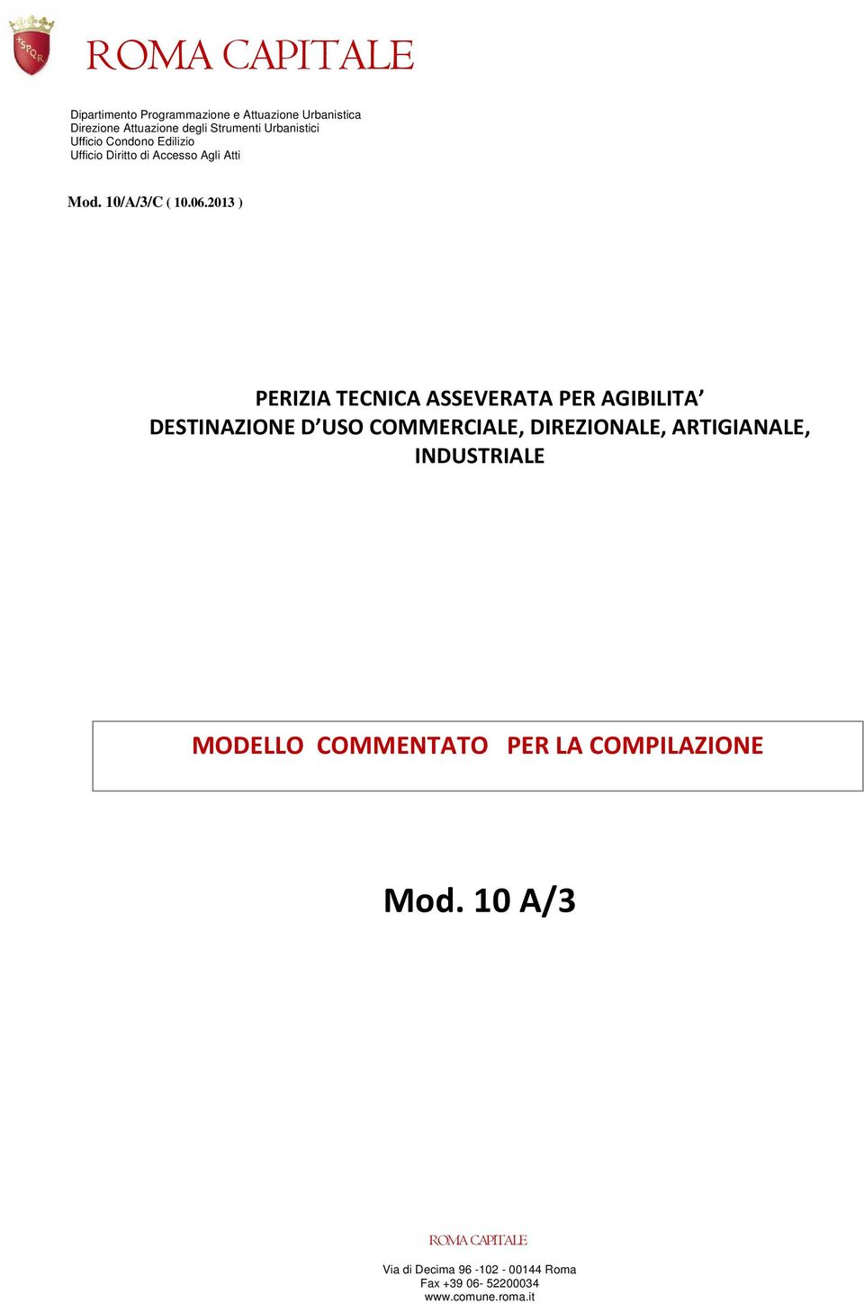 2013 ) PERIZIA TECNICA ASSEVERATA PER AGIBILITA DESTINAZIONE D USO COMMERCIALE, DIREZIONALE, ARTIGIANALE,