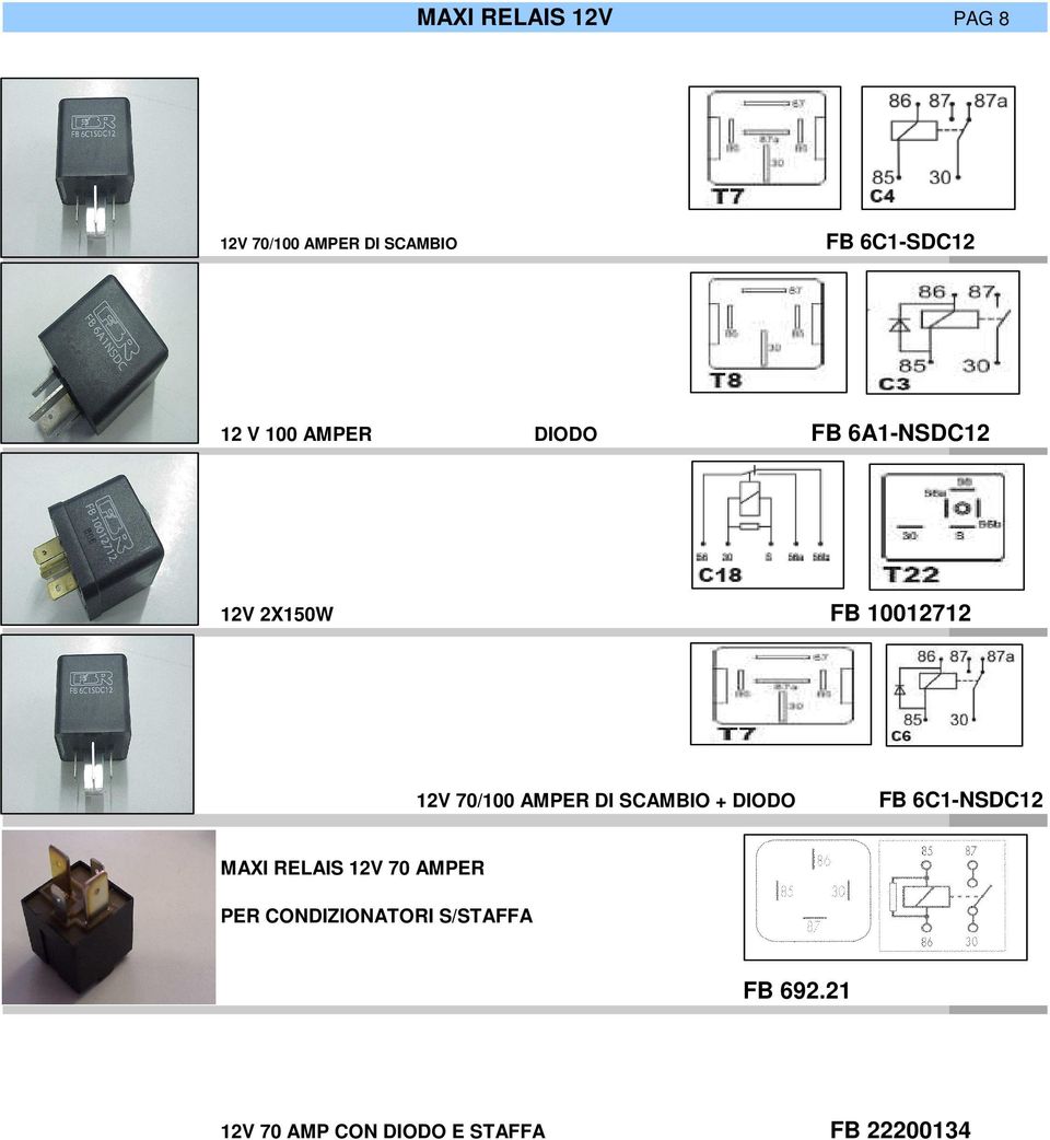 AMPER DI SCAMBIO + DIODO FB 6C1-NSDC12 MAXI RELAIS 12V 70 AMPER PER