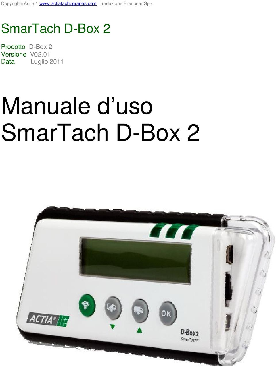 D-Box 2 Prodotto D-Box 2 Versione V02.