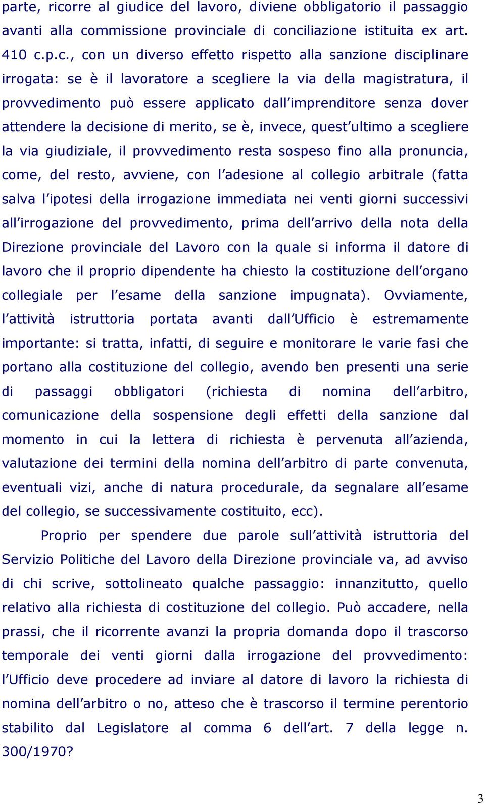 del lavoro, diviene obbligatorio il passaggio avanti alla co