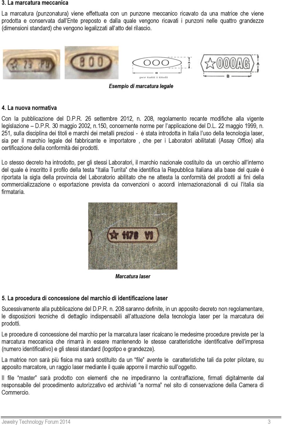 26 settembre 2012, n. 208, regolamento recante modifiche alla vigente legislazione D.P.R. 30 maggio 2002, n.150, concernente norme per l applicazione del D.L. 22 maggio 1999, n.