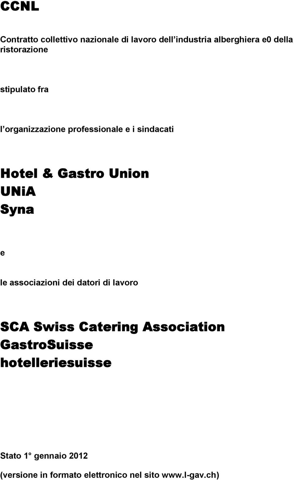 Union UNiA Syna e le associazioni dei datori di lavoro SCA Swiss Catering Association