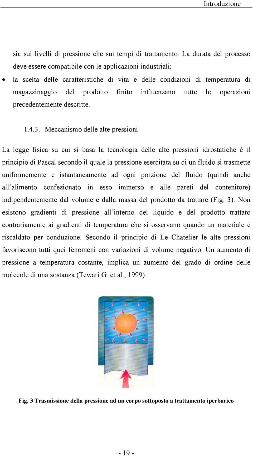 influenzano tutte le operazioni precedentemente descritte. 1.4.3.