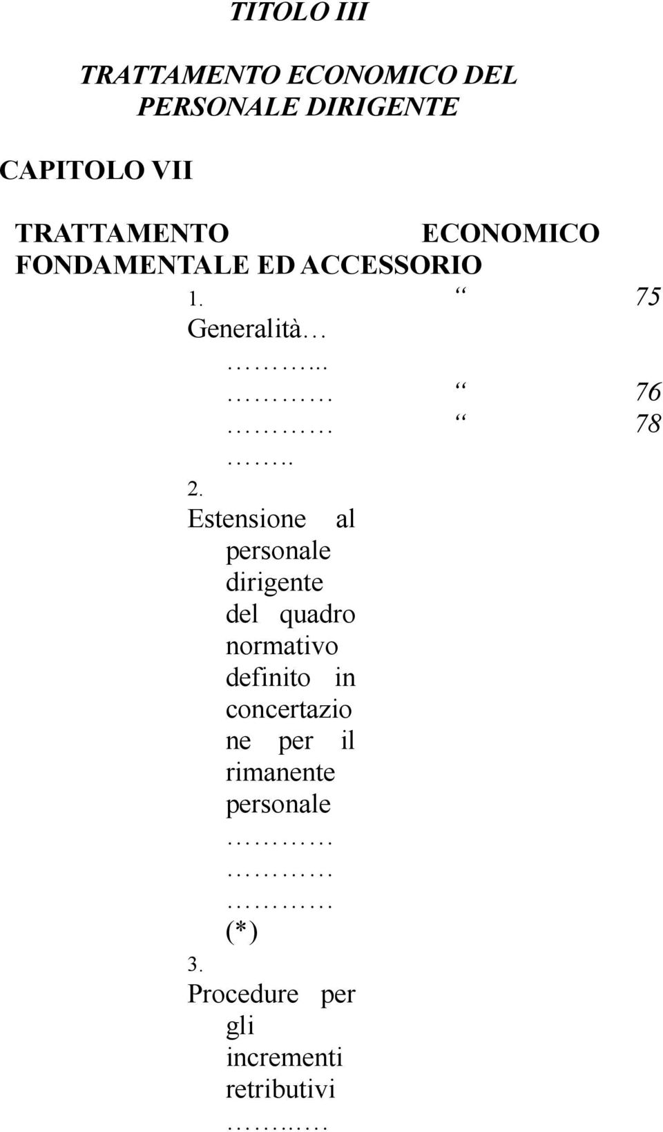 Estensione al personale dirigente del quadro normativo definito in