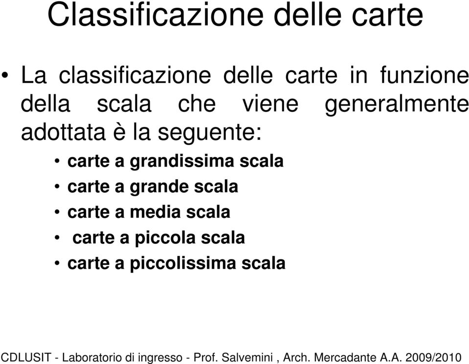 seguente: carte a grandissima scala carte a grande scala