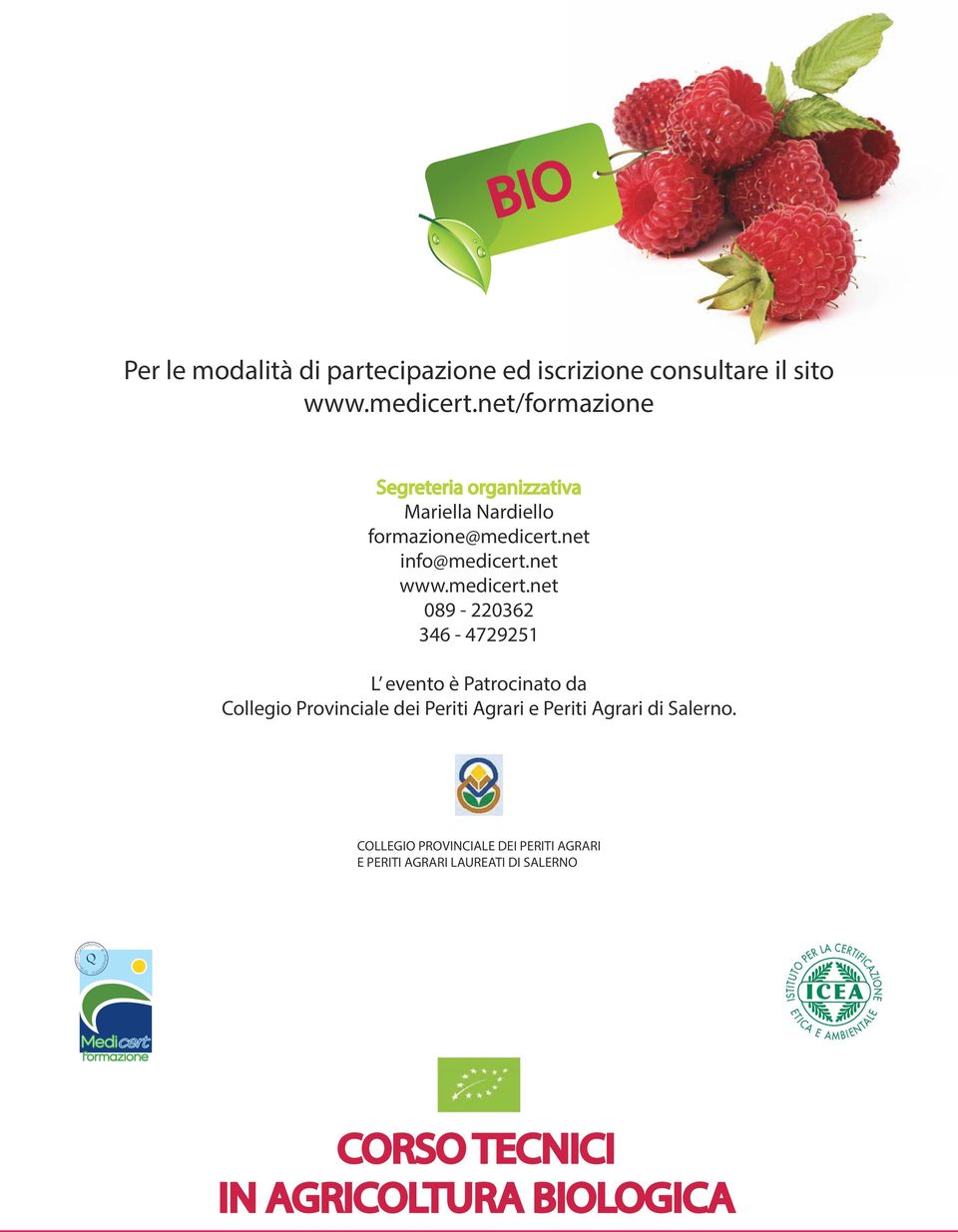 net info@medicert.net www.medicert.net 089-06 6-7951 L evento è Patrocinato da Collegio Provinciale dei Periti Agrari e Periti Agrari di Salerno.