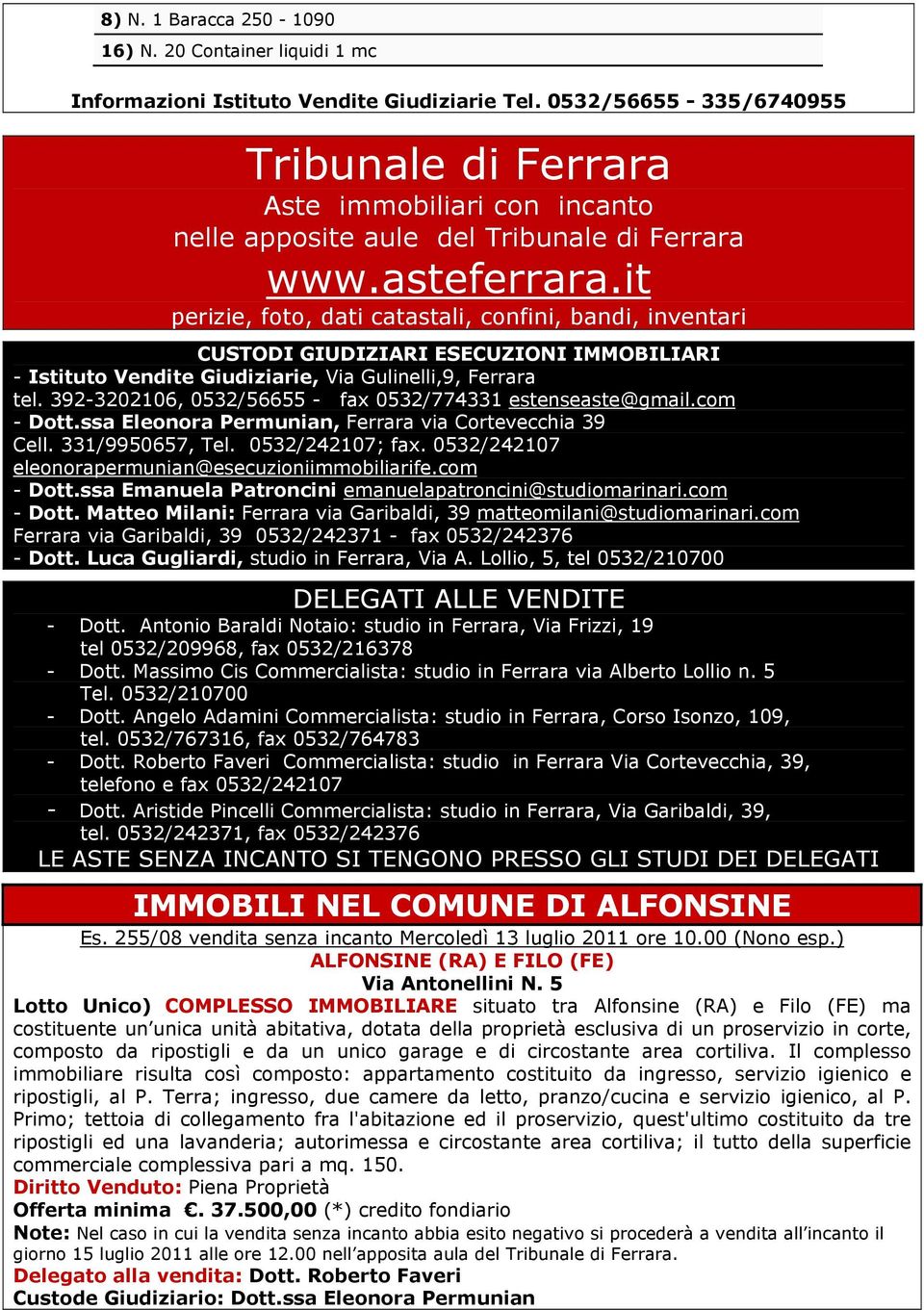 it perizie, foto, dati catastali, confini, bandi, inventari CUSTODI GIUDIZIARI ESECUZIONI IMMOBILIARI - Istituto Vendite Giudiziarie, Via Gulinelli,9, Ferrara tel.