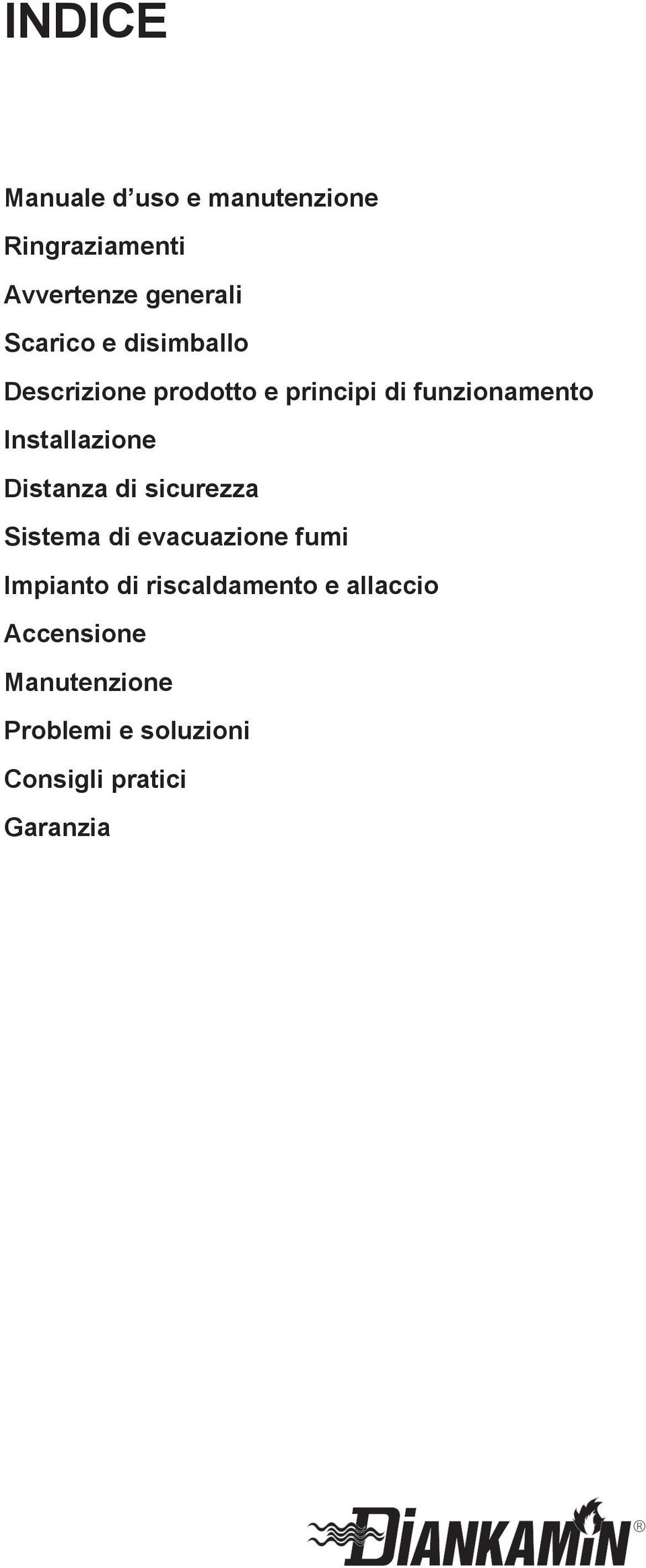 Installazione Distanza di sicurezza Sistema di evacuazione fumi Impianto di