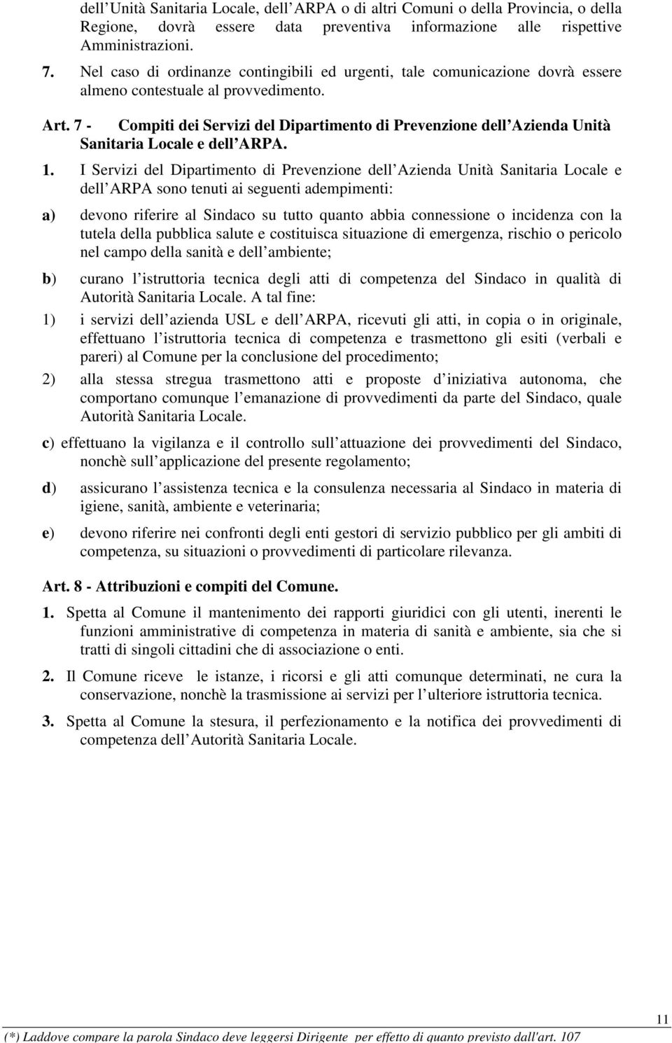 7 - Compiti dei Servizi del Dipartimento di Prevenzione dell Azienda Unità Sanitaria Locale e dell ARPA. 1.