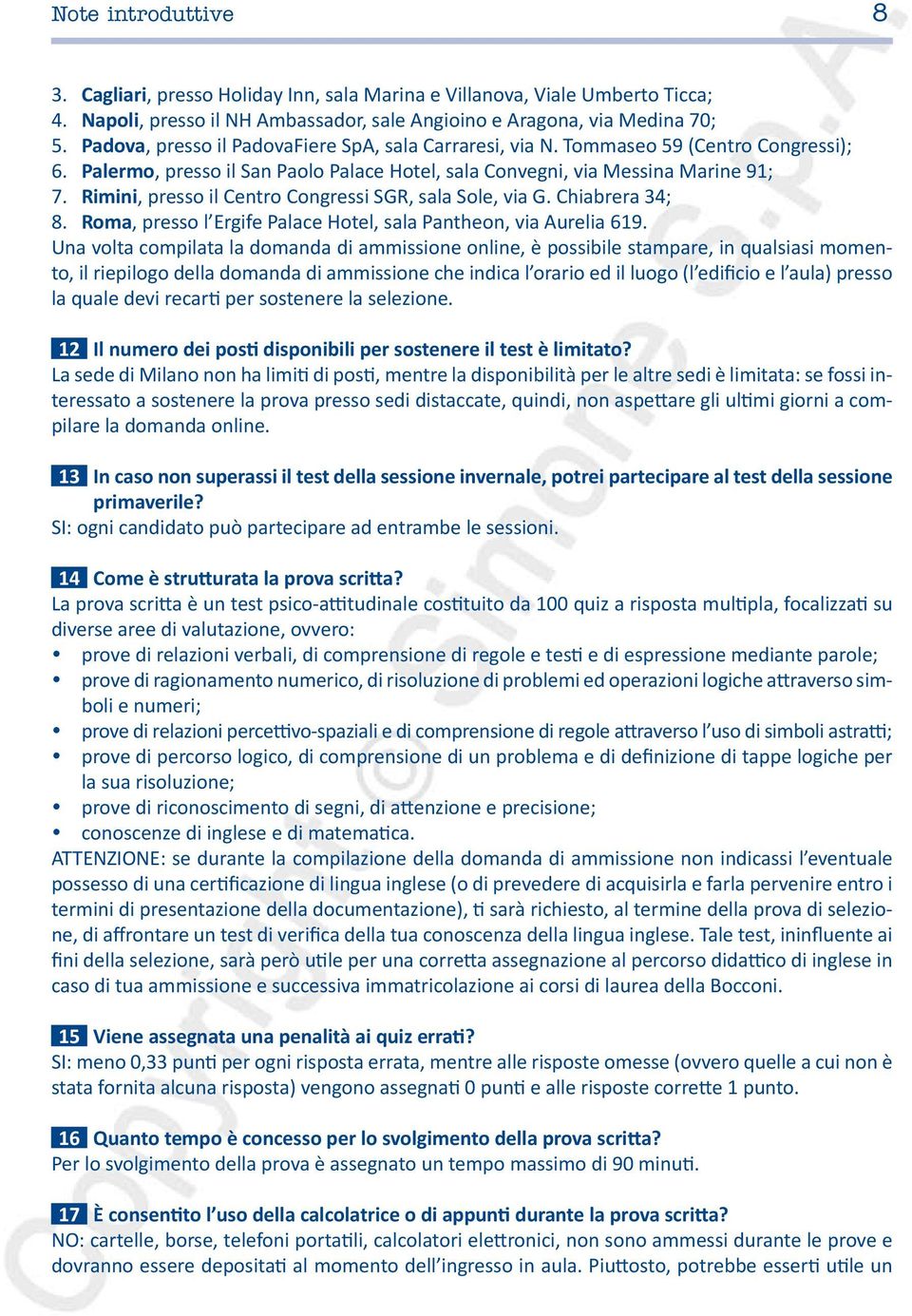 Rimini, presso il Centro Congressi SGR, sala Sole, via G. Chiabrera 34; 8. Roma, presso l Ergife Palace Hotel, sala Pantheon, via Aurelia 619.