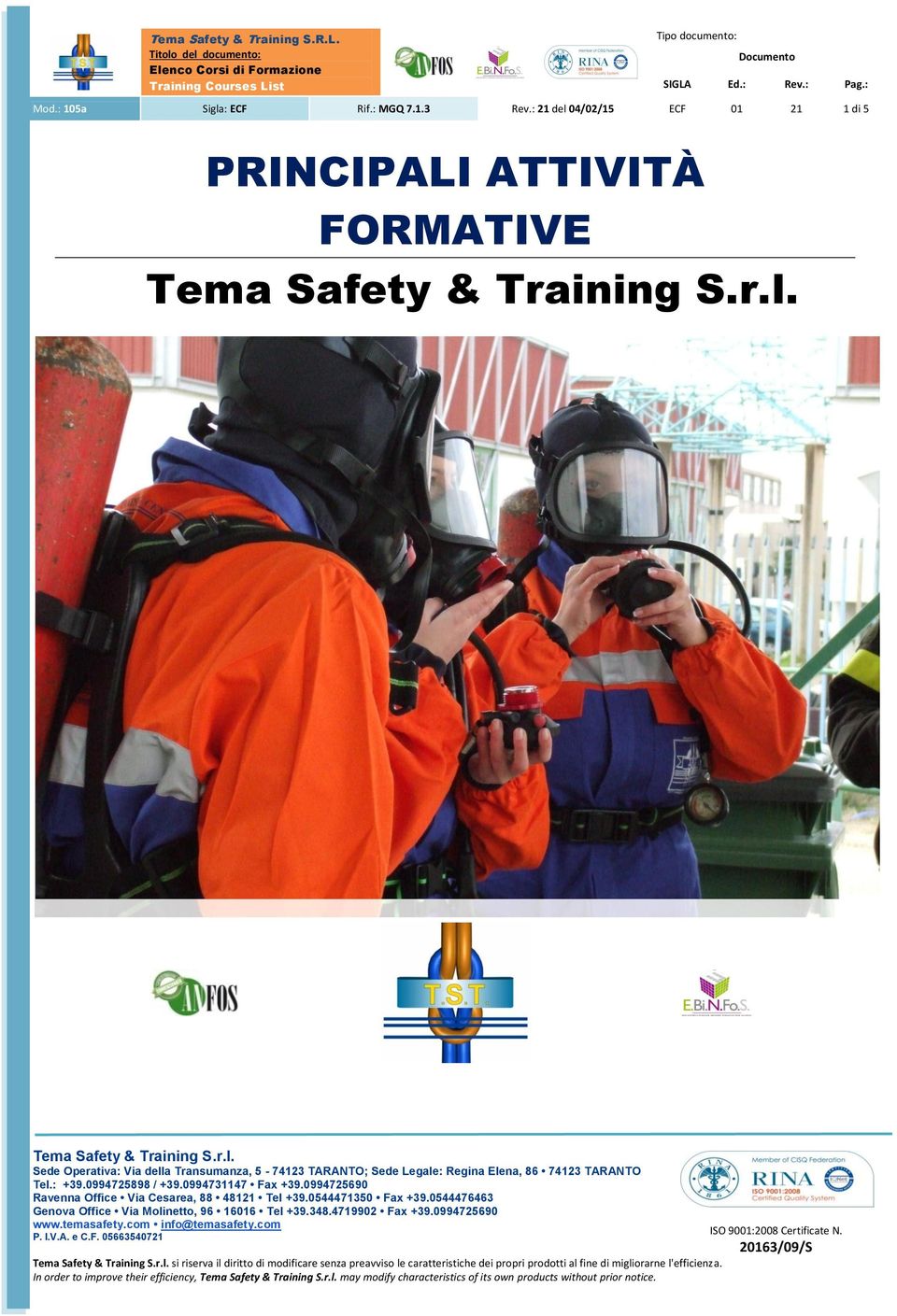 0994725690 www.temasafety.com info@temasafety.com P. I.V.A. e C.F. 05663540721 Tema Safety & Training S.r.l.