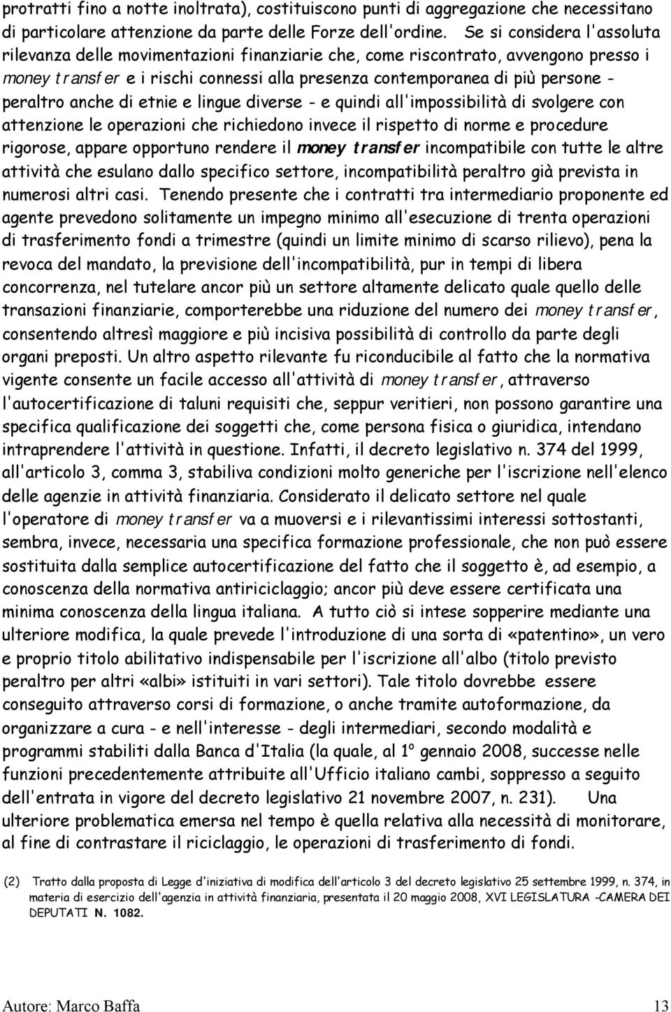 peraltro anche di etnie e lingue diverse - e quindi all'impossibilità di svolgere con attenzione le operazioni che richiedono invece il rispetto di norme e procedure rigorose, appare opportuno