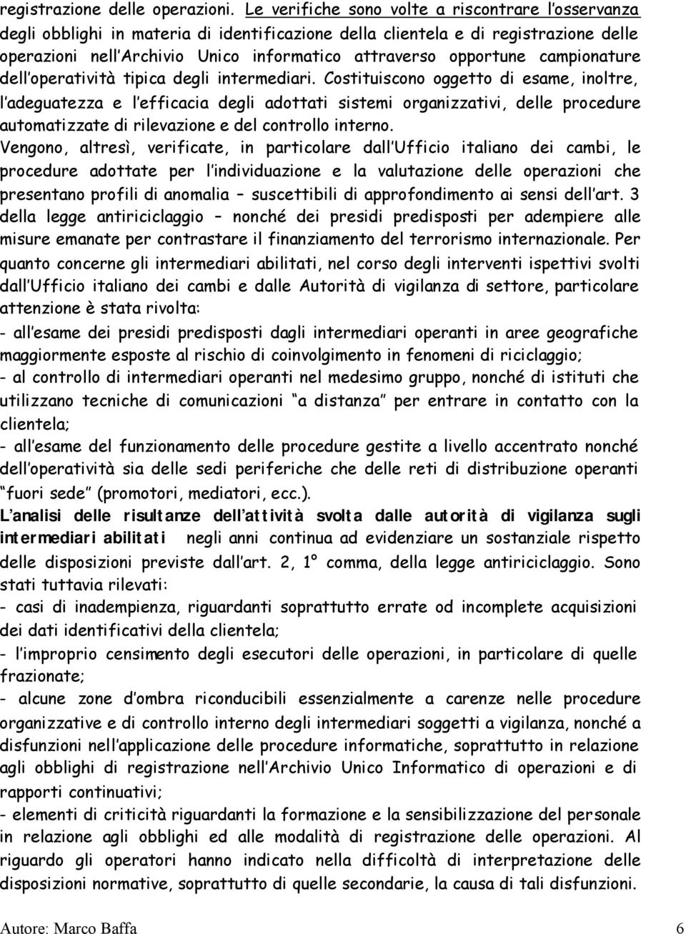 opportune campionature dell operatività tipica degli intermediari.