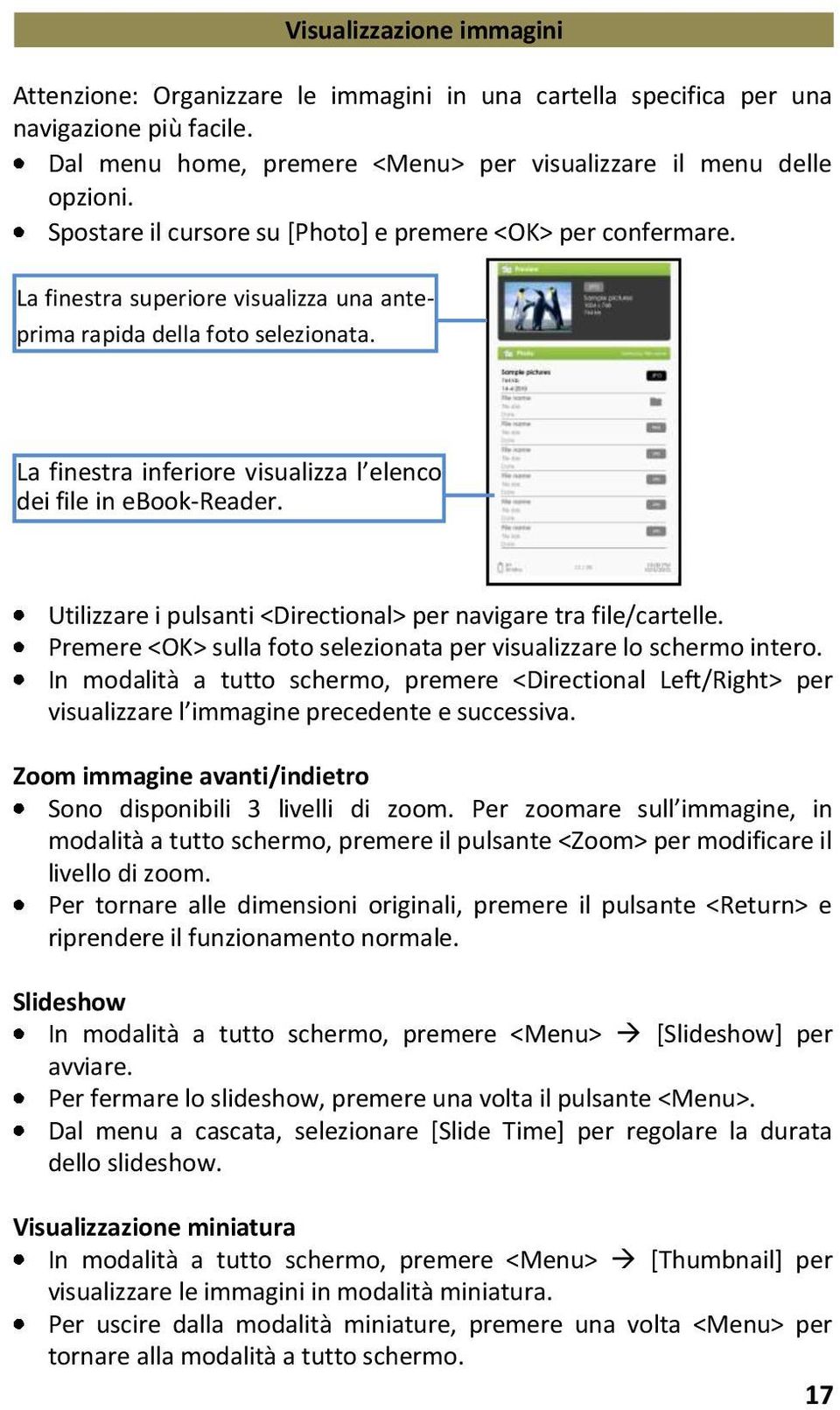 La finestra inferiore visualizza l elenco dei file in ebook-reader. Utilizzare i pulsanti <Directional> per navigare tra file/cartelle.