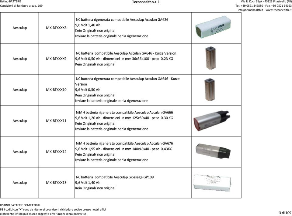 Ah Inviare la batteria originale per la rigenerazione Aesculap MX-BTXXX11 NiMH batteria rigenerata compatibile Aesculap Acculan GA666 9,6 Volt 1,20 Ah - dimensioni in mm 125x50x40 - peso 0,30 KG