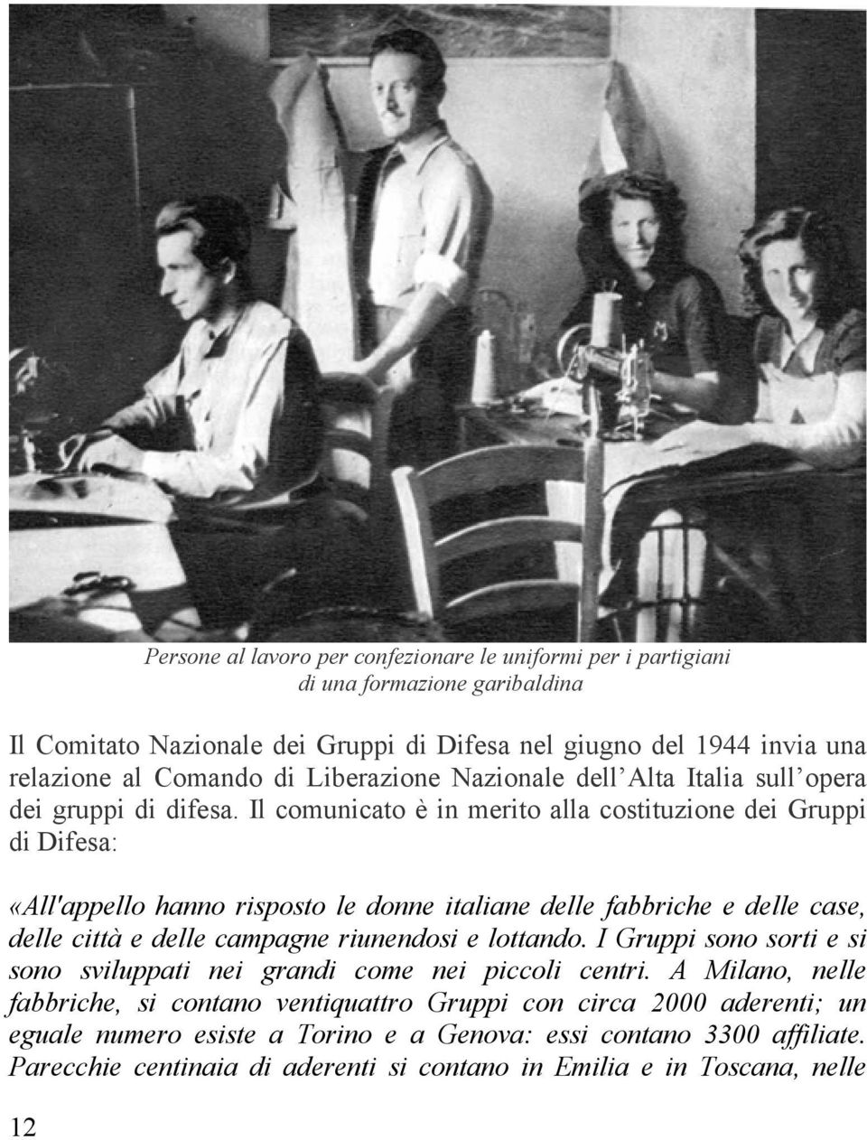 Il comunicato è in merito alla costituzione dei Gruppi di Difesa: «All'appello hanno risposto le donne italiane delle fabbriche e delle case, delle città e delle campagne riunendosi e